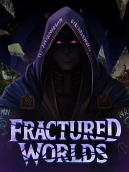 Fractured Worlds Fractured Worlds