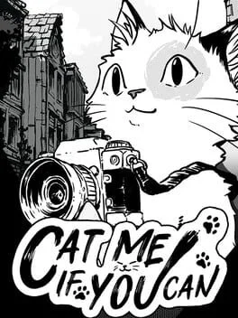 Cat Me If You Can Cat Me If You Can
