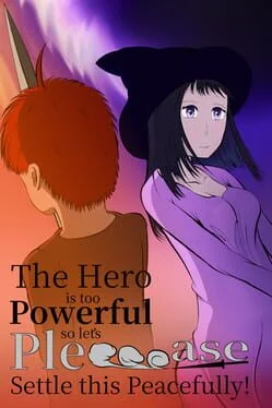 The Hero Is Too Powerful so Let's Pleeeease Settle This Peacefully! The Hero Is Too Powerful so Let's Pleeeease Settle This Peacefully!